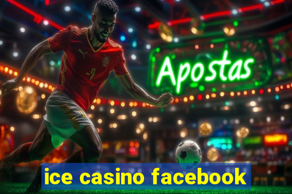 ice casino facebook